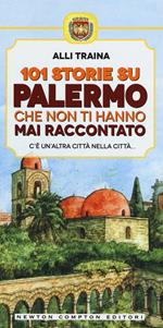 101 storie su Palermo che non ti hanno mai raccontato