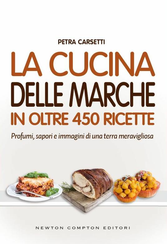 La cucina delle Marche in oltre 450 ricette - Petra Carsetti - ebook