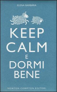 Keep calm e dormi bene - Elena Barbàra - copertina