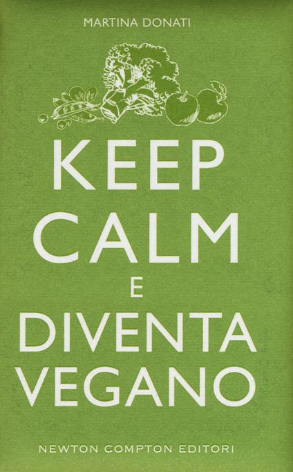 Keep calm e diventa vegano - Martina Donati - copertina