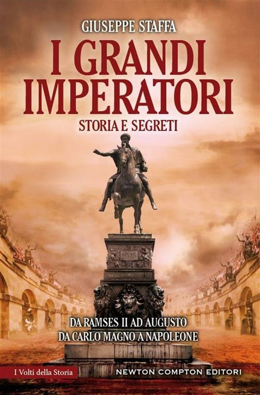 I grandi imperatori. Storia e segreti - Giuseppe Staffa - ebook
