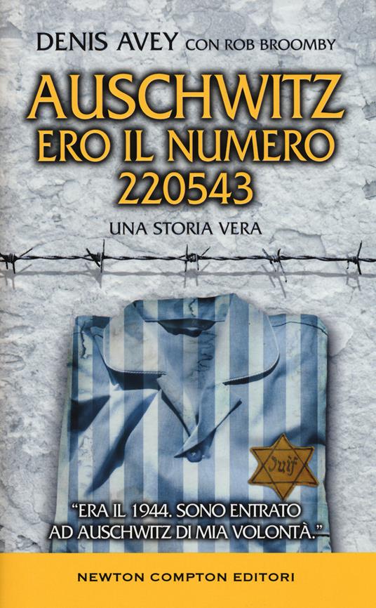 Auschwitz. Ero il numero 220543 - Denis Avey,Rob Broomby - copertina
