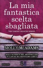 La mia fantastica scelta sbagliata. The taking changes series