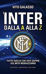 L' Inter dalla A alla Z. Tutto quello che devi sapere sul mito neroazzurro