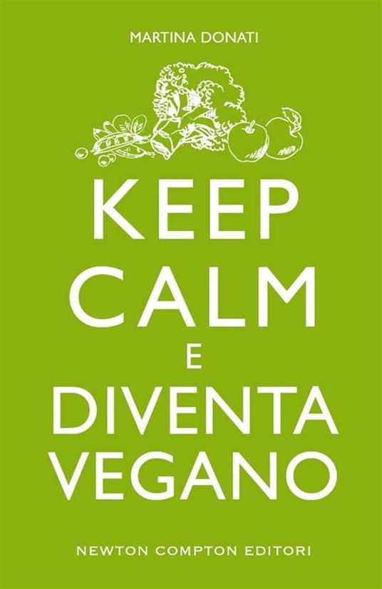 Keep calm e diventa vegano - Martina Donati - ebook