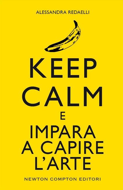 Keep calm e impara a capire l'arte - Alessandra Redaelli - ebook