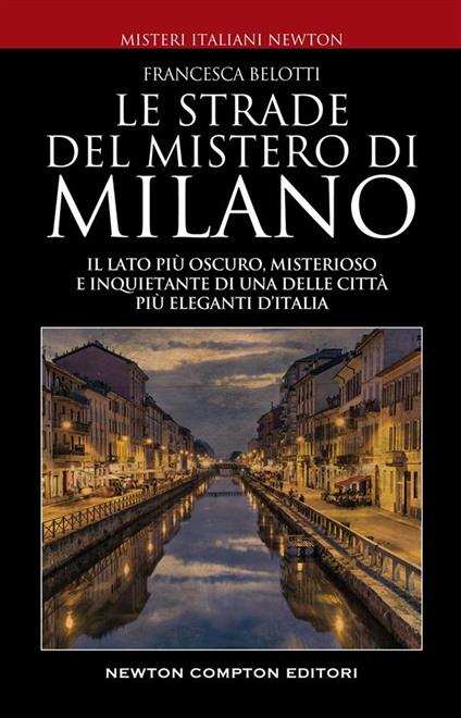 Le strade del mistero di Milano - Francesca Belotti - ebook