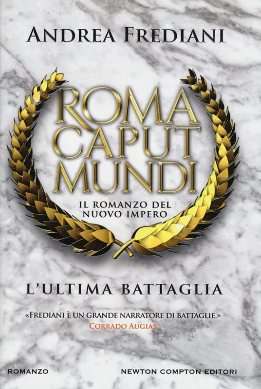 L' ultima battaglia. Roma caput mundi. Nuovo impero - Andrea Frediani - copertina