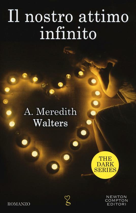 Il nostro attimo infinito. The dark series - Meredith A. Walters - copertina