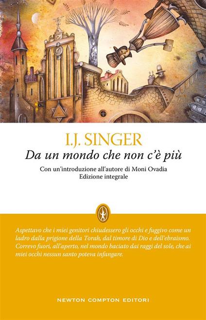 Da un mondo che non c'è più. Ediz. integrale - Israel Joshua Singer,Bianca Francese,David Sacerdoti - ebook