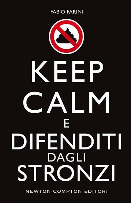 Keep calm e difenditi dagli stronzi - Fabio Farini - ebook