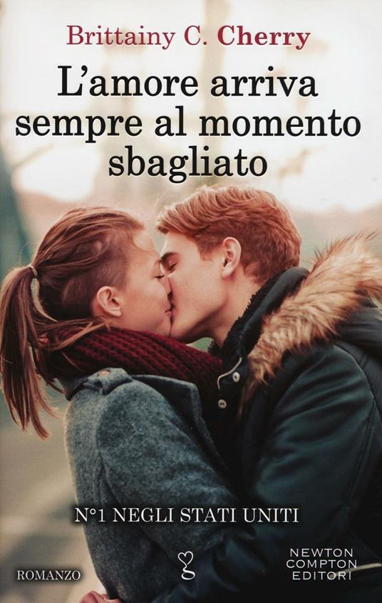 L'amore arriva sempre al momento sbagliato - Brittainy C. Cherry - copertina