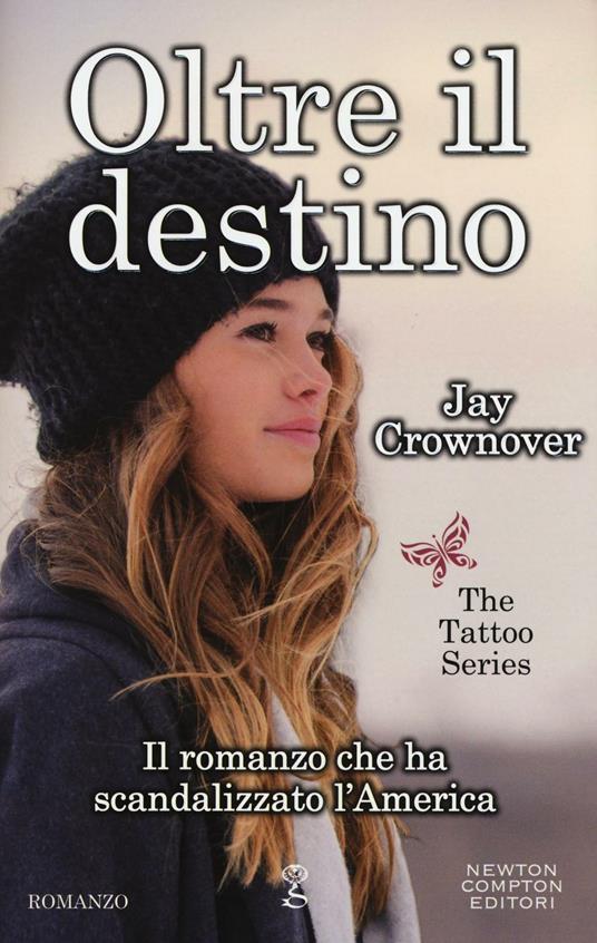 Oltre il destino. The tattoo series - Jay Crownover - copertina