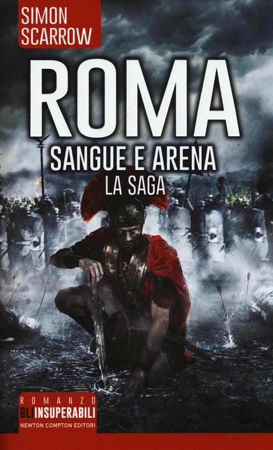 Roma. Sangue e arena. La saga - Simon Scarrow - copertina