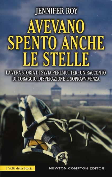 Avevano spento anche le stelle. La vera storia di Syvia Perlmutter: un racconto di coraggio, disperazione e sopravvivenza - Jennifer Roy - copertina