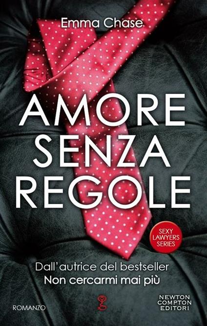 Amore senza regole. Sexy lawyers series - Emma Chase,D. Rizzati - ebook
