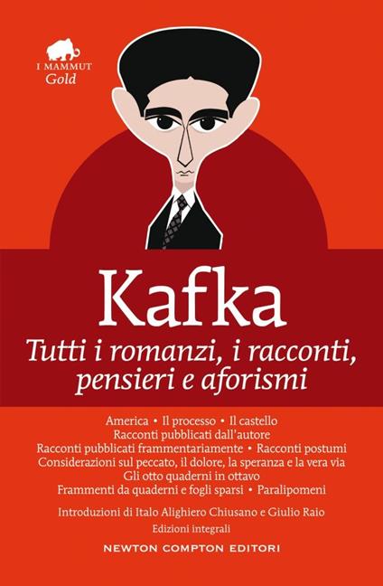 Tutti i romanzi, i racconti, pensieri e aforismi. Ediz. integrale - Franz Kafka - copertina