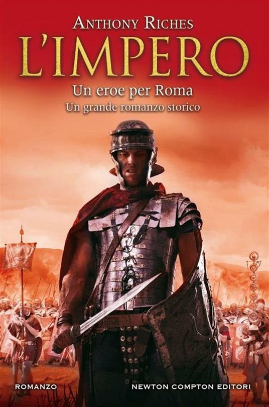 Un eroe per Roma. L'impero - Anthony Riches,Rosa Prencipe - ebook