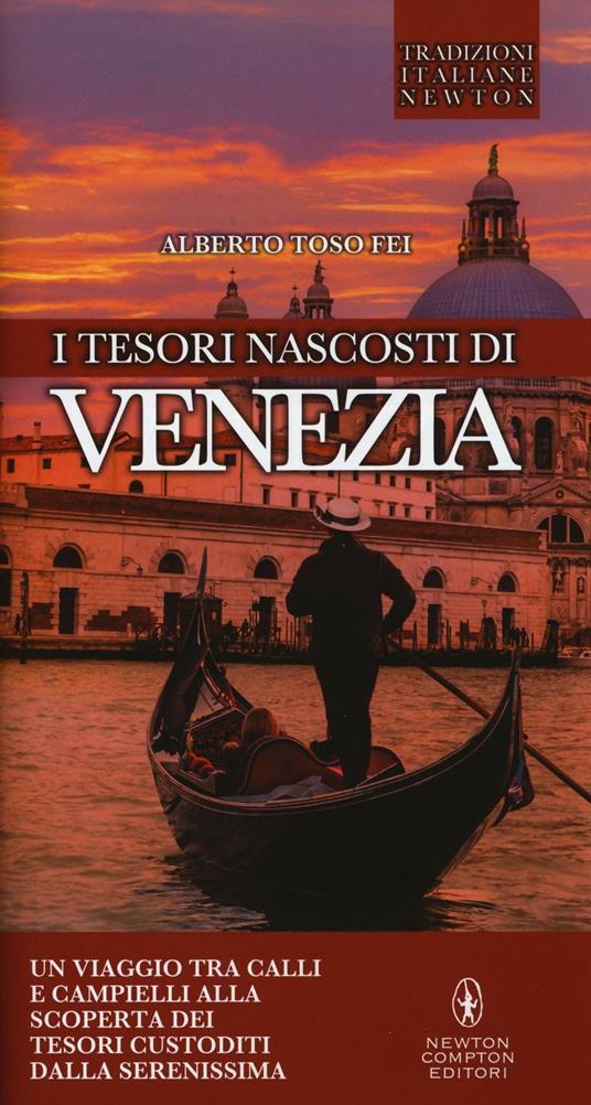 I tesori nascosti di Venezia - Alberto Toso Fei - copertina