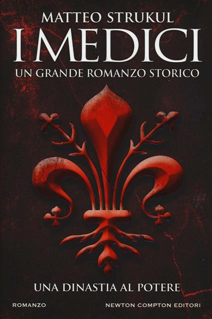 I Medici. Una dinastia al potere - Matteo Strukul - copertina