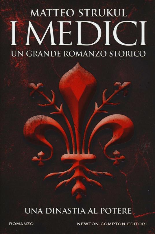 I Medici. Una dinastia al potere - Matteo Strukul - copertina