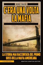 C'era una volta la mafia. La storia mai raccontata della mafia americana