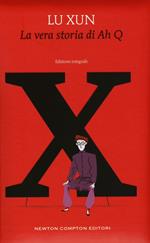 La vera storia di Ah Q. Ediz. integrale