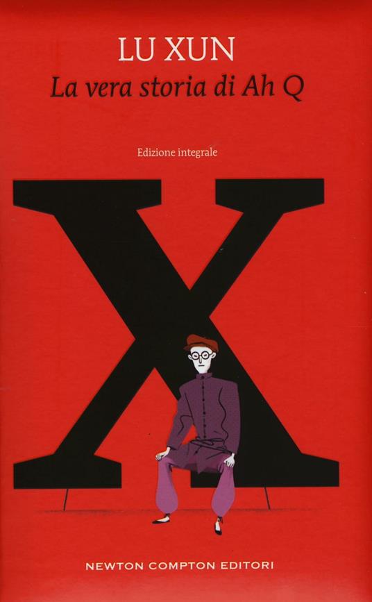 La vera storia di Ah Q. Ediz. integrale - Xun Lu - copertina
