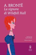 La signora di Wildfell Hall. Ediz. integrale