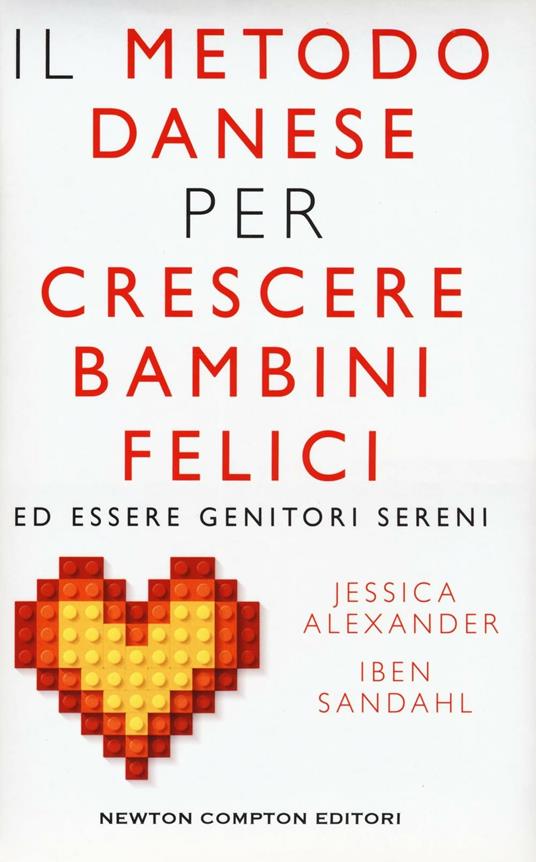 Il metodo danese per crescere bambini felici ed essere genitori sereni - Jessica Alexander,Iben Sandhal - copertina