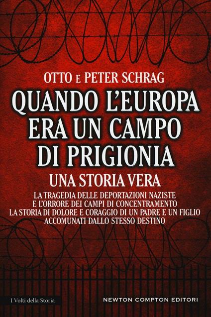 Quando l'Europa era un campo di prigionia. La tragedia delle deportazioni naziste e l'orrore dei campi di concentramento: la storia di dolore e coraggio di un padre - Otto Schrag,Peter Schrag - copertina