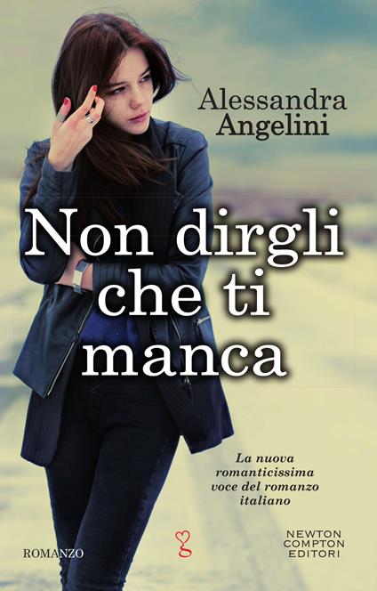 Non dirgli che ti manca - Alessandra Angelini - ebook