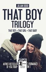 That boy trilogy: That boy-That girl-That baby