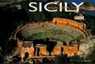 Sicily. Nature, culture and traditions. Ediz. a colori - M. Cristina Castellucci,Antonio Attini - copertina