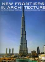 New frontiers in architecture. The United Arab Emirates between vision and reality. Ediz. illustrata - Oscar Eugenio Bellini,Laura Daglio - copertina