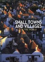 Small towns and villages of the world. Ediz. illustrata