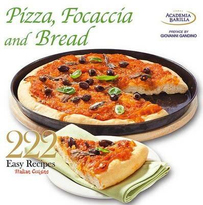 222 easy recipes. Italian cuisine. Pizza, focaccia and bread - copertina