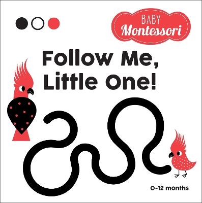 Follow Me, Little One!: Baby Montessori - cover