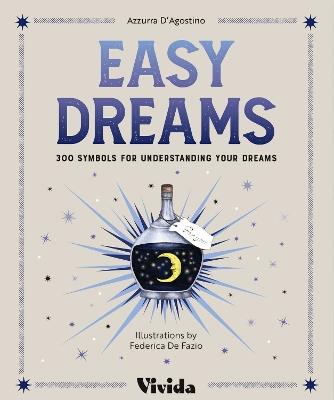 Dreams & Symbols: 300 Simple Ways to Decode Your Dreams - Azzura D'Agostino - cover