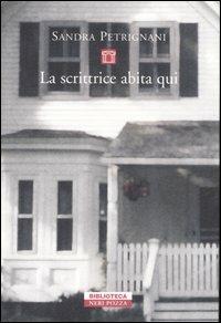 La scrittrice abita qui - Sandra Petrignani - copertina