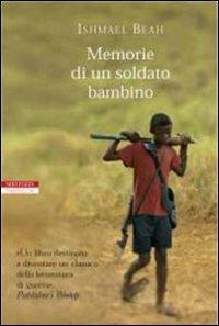 Memorie di un soldato bambino - Ishmael Beah - copertina