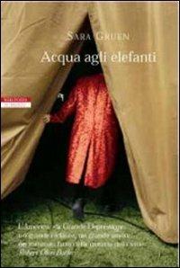 Acqua agli elefanti - Sara Gruen - copertina