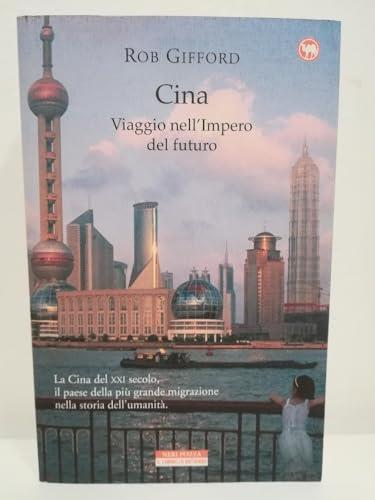 Cina. Viaggio nell'impero del futuro