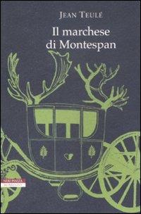 Il marchese di Montespan - Jean Teulé - copertina