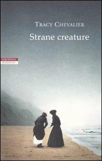 Strane creature - Tracy Chevalier - copertina