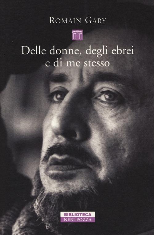 Delle donne, degli ebrei e di me stesso - Romain Gary - copertina