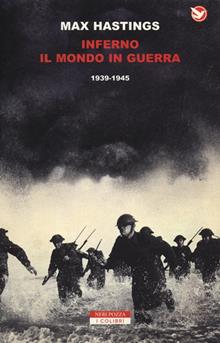 Inferno. Il mondo in guerra 1939­1945