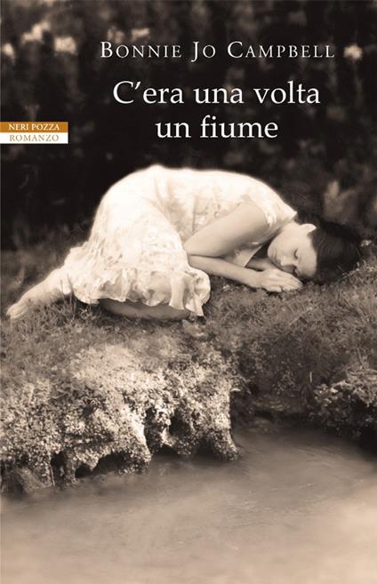 C'era una volta un fiume - Bonnie Jo Campbell,Chiara Brovelli - ebook