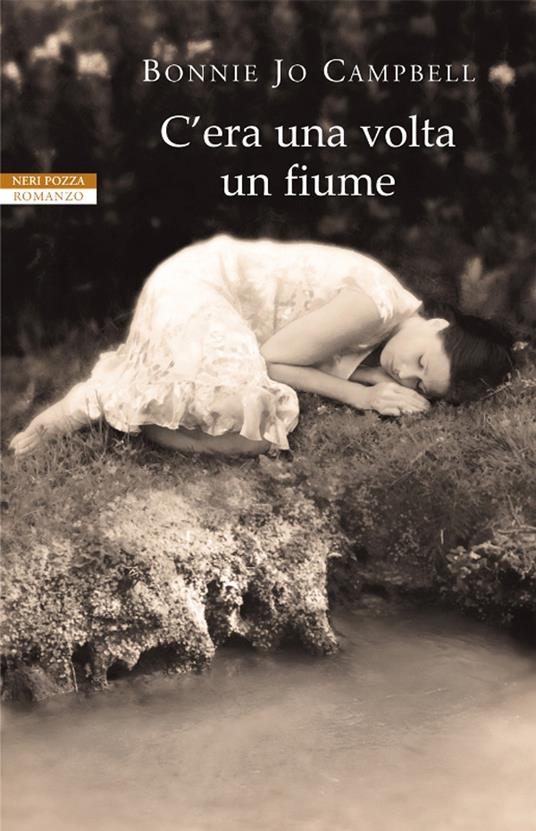 C'era una volta un fiume - Bonnie Jo Campbell,Chiara Brovelli - ebook