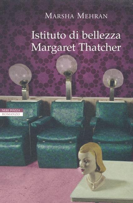 Istituto di bellezza Margaret Thatcher - Marsha Mehran - copertina